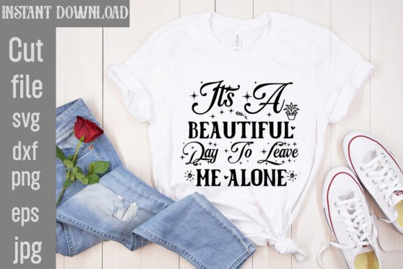 Download It's a Beautiful Day to Leave Me Alone - Premium Resources